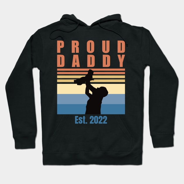 Proud Daddy Est 2022 | First Time Dad | First Fathers Day Hoodie by DPattonPD